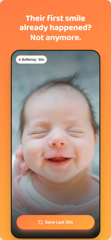 Candid app screen showing the one-tap Save Last 30s button used right after a baby's first moment happens